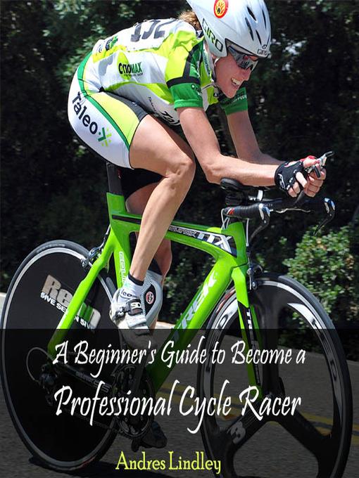 A Beginner's Guide to Become a Professional Cycle Racer