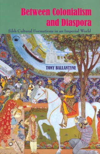 Between colonialism and diaspora : Sikh cultural formations in an imperial world