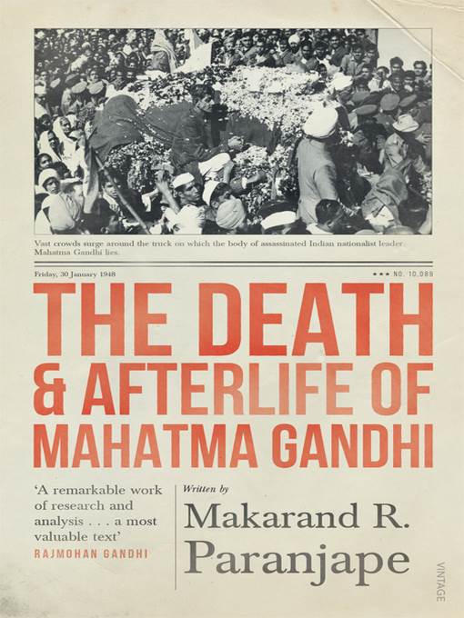 The Death and Afterlife of Mahatma Gandhi