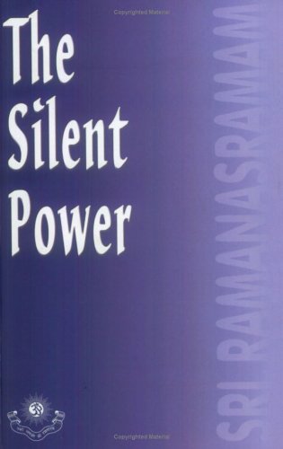 The silent power : selections from the Mountain path and the Call divine