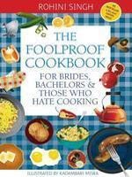 The Foolproof Cookbook : For Brides, Bachelors & Those Who Hate Cooking