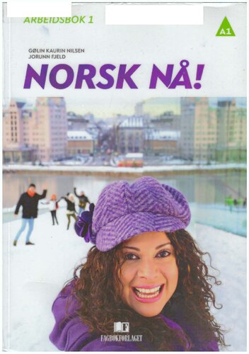 Norsk nå! arbeidsbok 1 : norsk og samfunnskunnskap for voksne innvandrere: A1