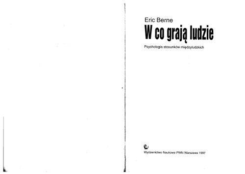 W co grają ludzie. Psychologia stosunków międzyludzkich