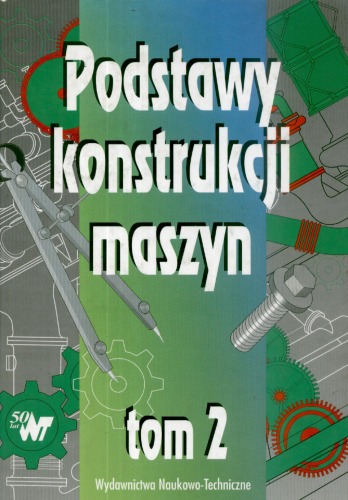 Podstawy konstrukcji maszyn. T. 2