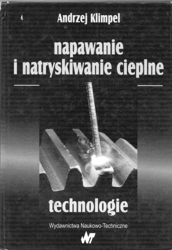 Napawanie i natryskiwanie cieplne : technologie