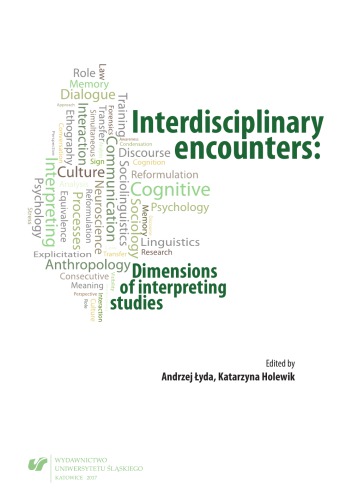 Interdisciplinary encounters : dimensions of interpriting studies