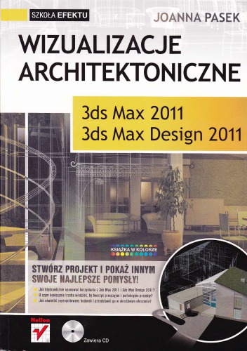 Wizualizacje architektoniczne : 3ds Max 2011 i 3ds Max Design 2011