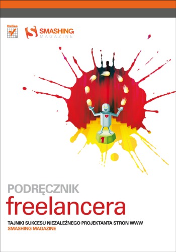 Podręcznik freelancera. Tajniki sukcesu niezależnego projektanta stron WWW