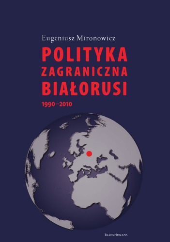 Polityka zagraniczna Białorusi : 1990-2010