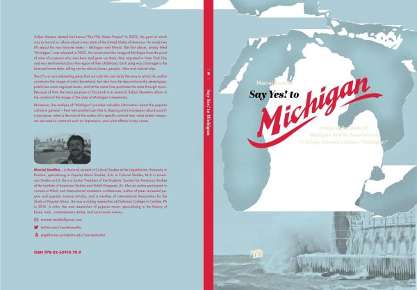Say yes! to Michigan : image of the State of Michigan and its construction in Sufjan Steven's album "Michigan" / Maciej Smółka.