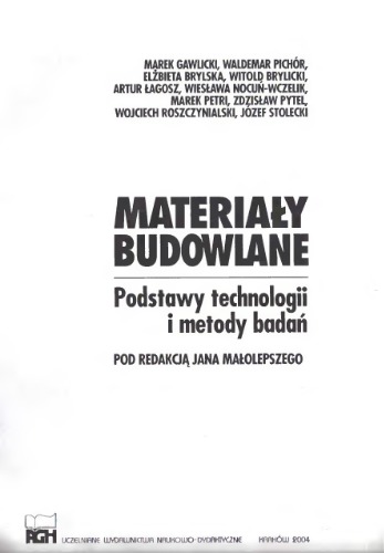 Materiały budowlane : podstawy technologii i metody badań