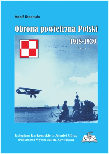 Obrona powietrzna Polski 1918-1939. Cz. 1