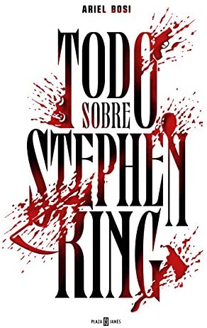 Todo sobre Stephen King (Obras diversas) (Spanish Edition)