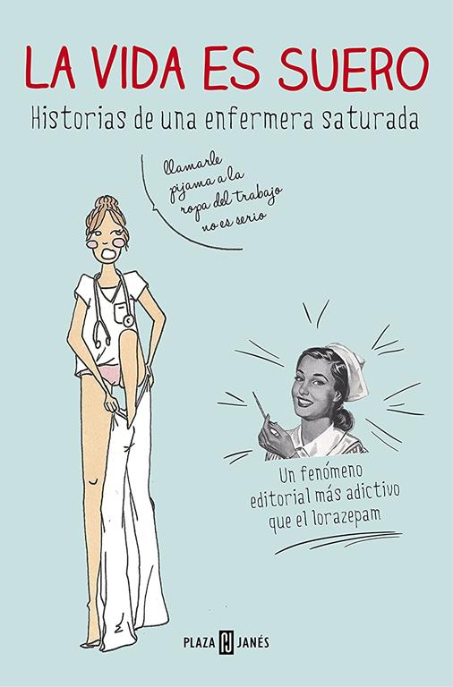 La vida es suero: Historias de una enfermera saturada (Obras diversas) (Spanish Edition)