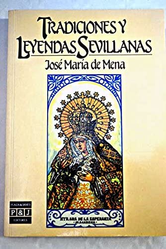 Tradiciones y leyendas sevillanas / Traditions and Legends of Seville (Spanish Edition)