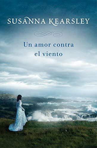 Un amor contra el viento (Narrativa femenina) (Spanish Edition)