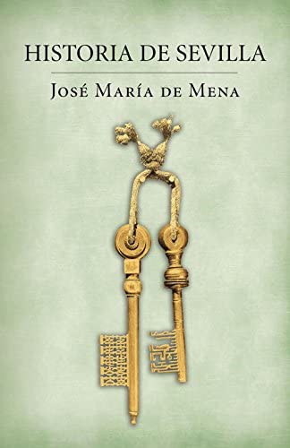 Historia de Sevilla (Obras diversas) (Spanish Edition)