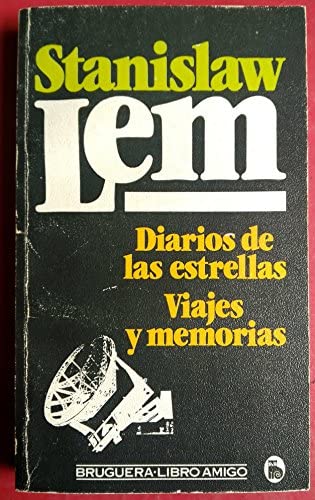 Diarios de las estrellas. Viajes y memorias (Libro Amigo)