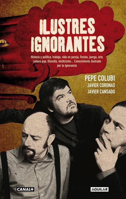 Ilustres ignorantes: Historia y pol&iacute;tica, trabajo, vida en pareja, fiestas, arte, cultura pop Conoci (OTROS GENERALES AGUILAR.) (Spanish Edition)