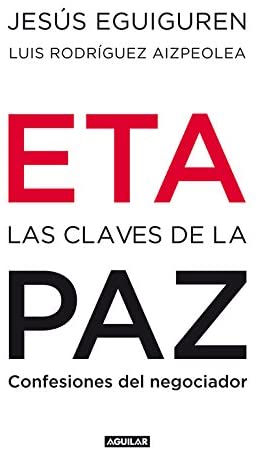 ETA. Las claves de la paz: Confesiones del negociador (Punto de mira) (Spanish Edition)