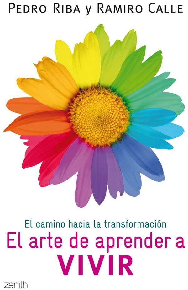 El arte de aprender a vivir: El camino hacia la transformaci&oacute;n (Autoayuda y superaci&oacute;n) (Spanish Edition)