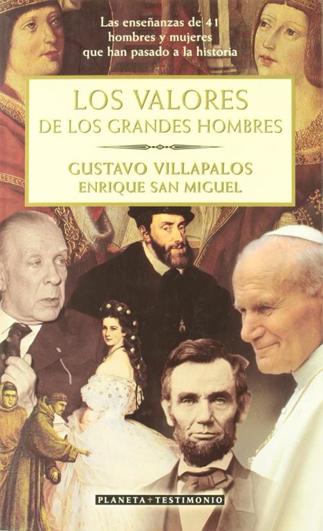 Los valores de los grandes hombres (Planeta Testimonio) (Spanish Edition)