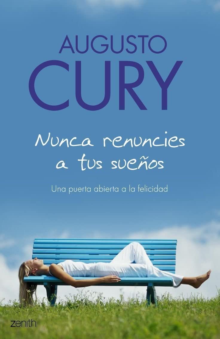 Nunca Renuncies a Tus Suenos / Never Give Up Your Dreams: Una Puerta Abierta a La Felicidad (Spanish Edition)