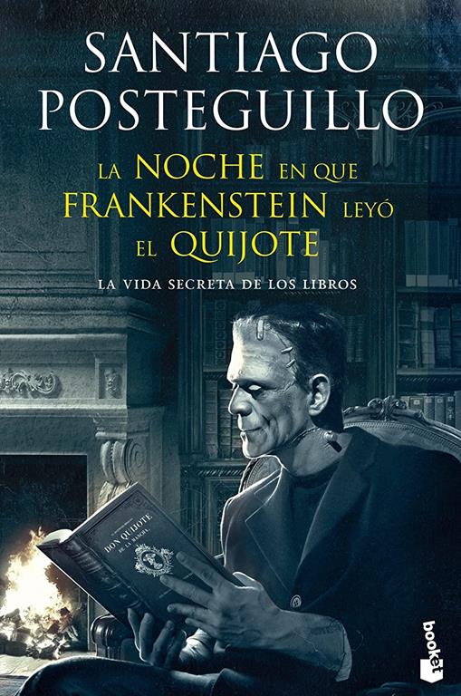 La noche en que Frankenstein ley&oacute; el Quijote: La vida secreta de los libros (Diversos) (Spanish Edition)