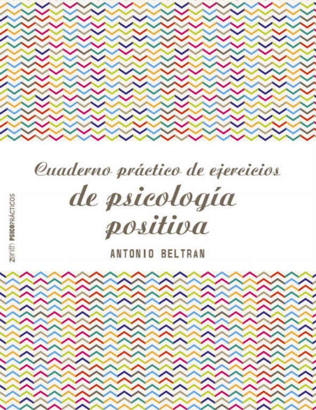 Cuaderno práctico de ejercicios de psicología positiva (Spanish Edition)