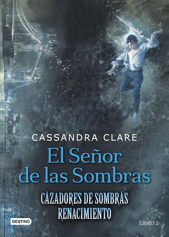 El Se&ntilde;or de las Sombras: Cazadores de Sombras. Renacimiento 2 (La Isla del Tiempo Plus) (Spanish Edition)