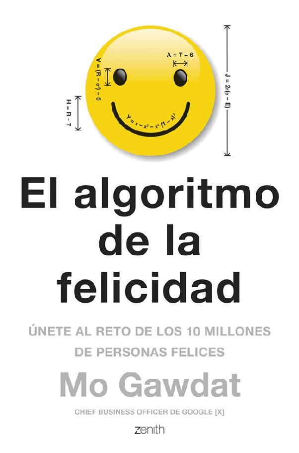 El algoritmo de la felicidad : únete al reto de los 10 millones de personas felices