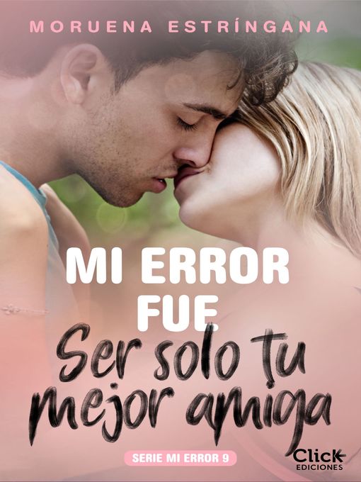 Mi error fue ser solo tu mejor amiga