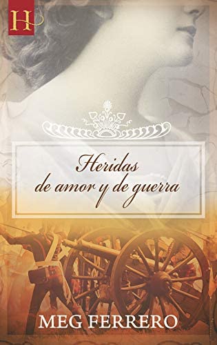 Heridas de amor y de guerra (HARLEQUIN INTERNACIONAL) (Spanish Edition)