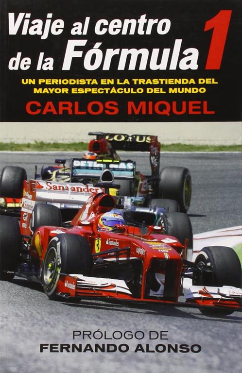 Viaje al centro de la F&oacute;rmula 1 (Spanish Edition)