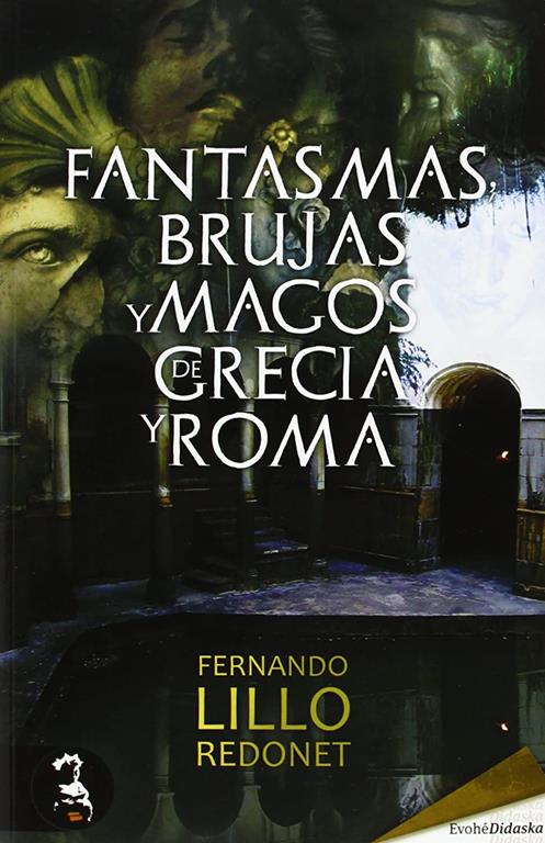 Fantasmas, brujas y magos de Grecia y Roma