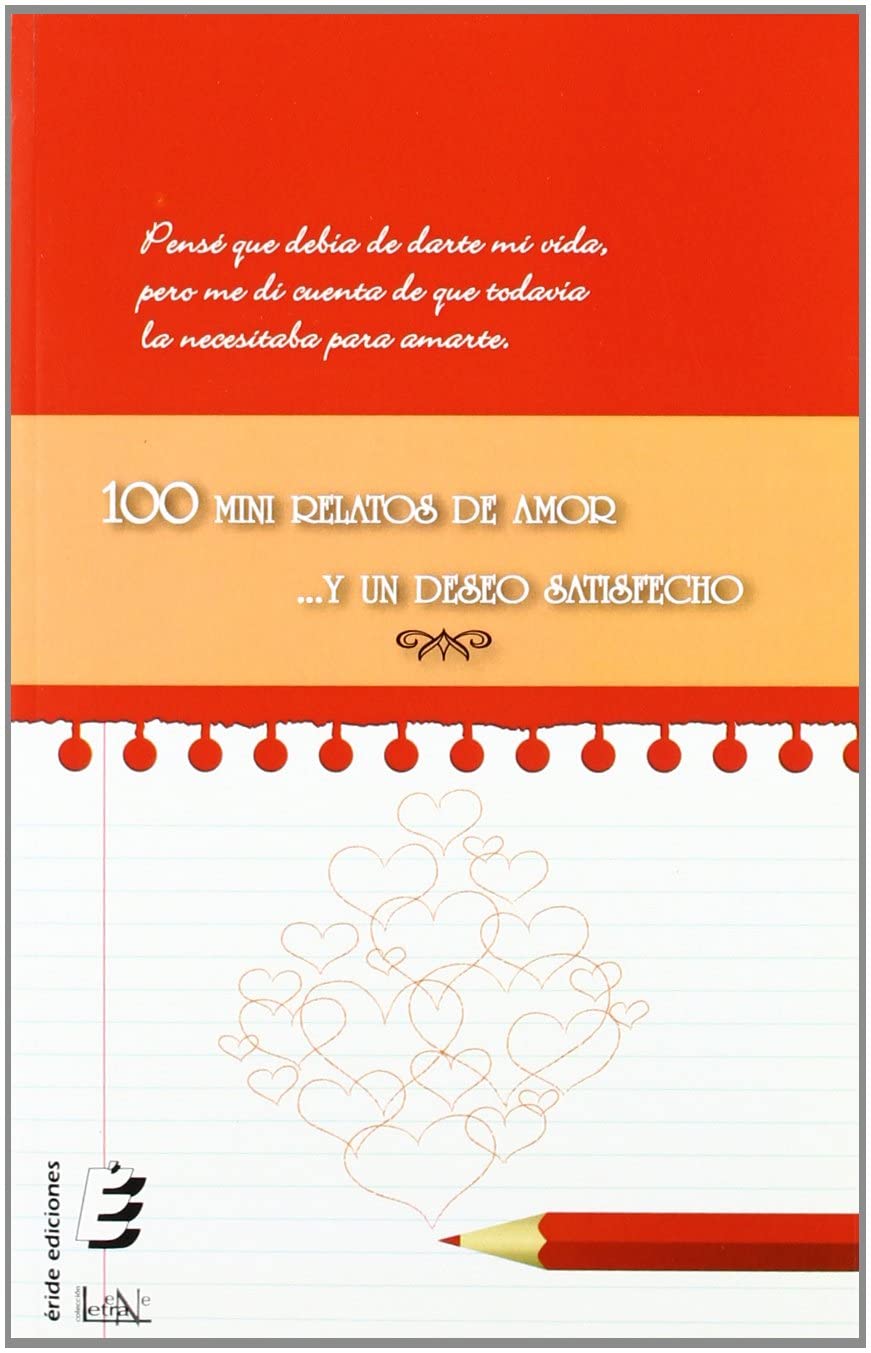 100 mini relatos de amor ...y un deseo satisfecho (Letra eNe) (Spanish Edition)