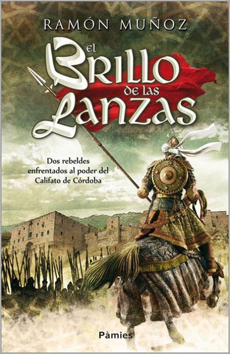 El brillo de las lanzas (Hist&oacute;rica) (Spanish Edition)