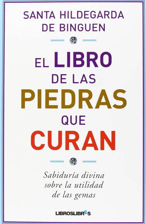 El libro de las piedras que curan (LibrosLibres) (Spanish Edition)