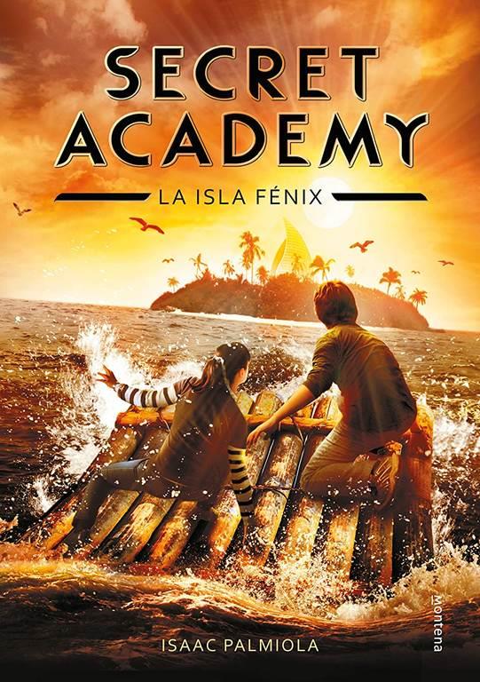 Secret Academy 1. La isla F&eacute;nix / Secret academy #1 (Spanish Edition)