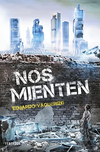 Nos mienten (Fantascy) (Spanish Edition)