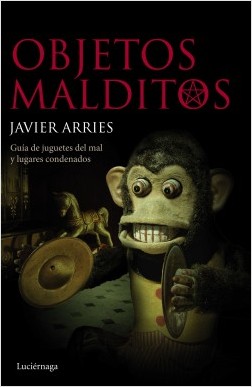 Objetos malditos : Guía de juguetes del mal y lugares condenados