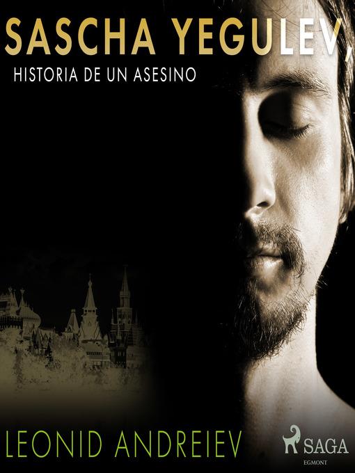 Sascha Yegulev, historia de un asesino