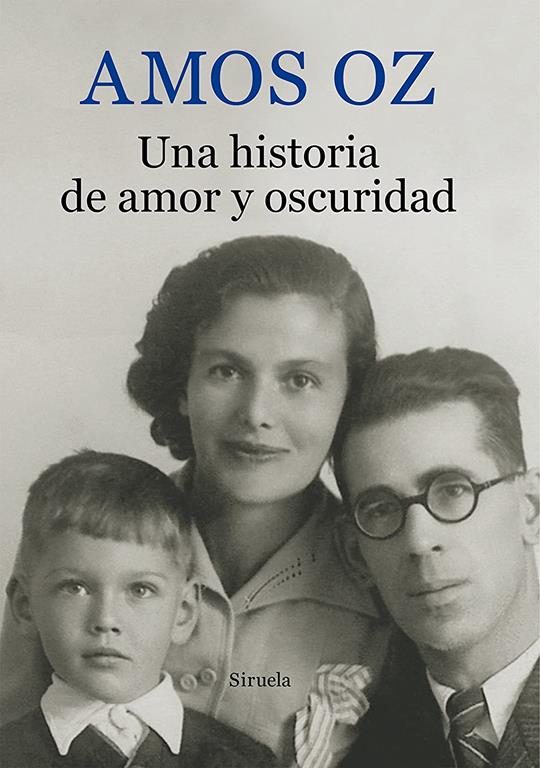 Una historia de amor y oscuridad (Biblioteca Amos Oz) (Spanish Edition)