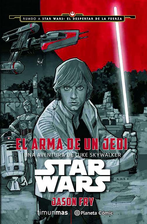 Star Wars El arma de un Jedi (novela): Una aventura de Luke Skywalker (Star Wars: Novelas) (Spanish Edition)
