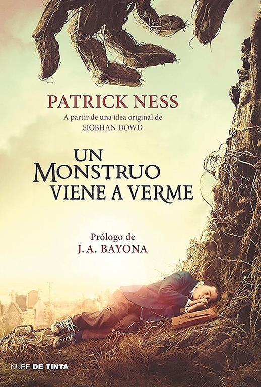 Un monstruo viene a verme / A Monster Calls: Inspired by an idea from Siobhan Do wd ? (Nube de Tinta) (Spanish Edition)