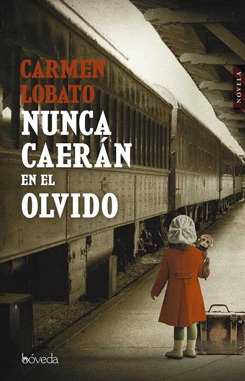 Nunca caer&aacute;n en el olvido (Spanish Edition)