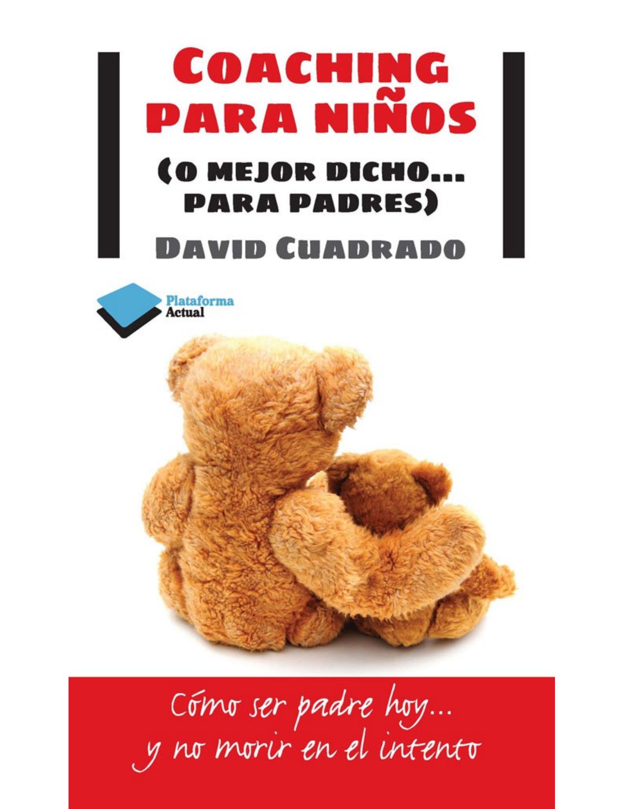 Coaching para niños : (o mejor dicho ... para padres)