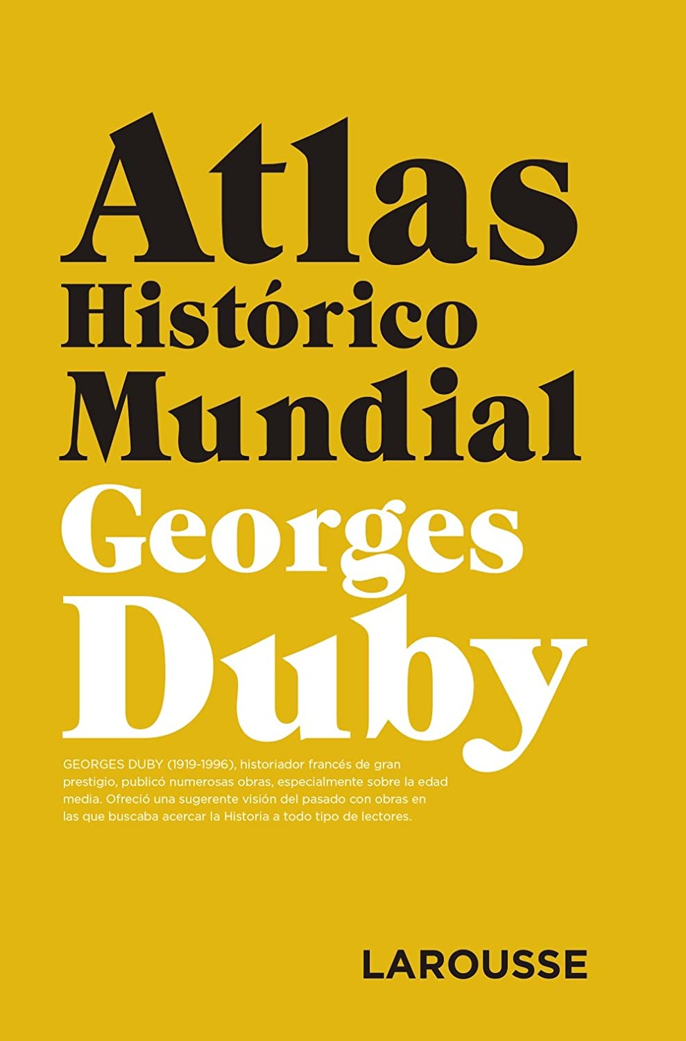 Atlas Hist&oacute;rico Mundial G.Duby (LAROUSSE - Atlas) (Spanish Edition)