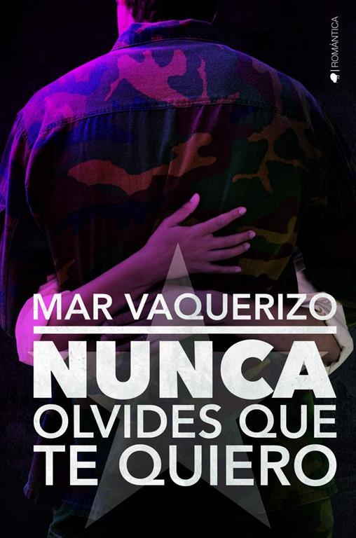 Nunca olvides que te quiero (Spanish Edition)