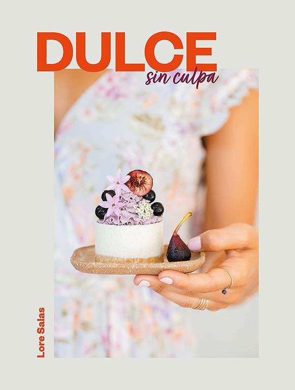 Dulce sin culpa / Sinless Sweets (No ficci&oacute;n ilustrados) (Spanish Edition)